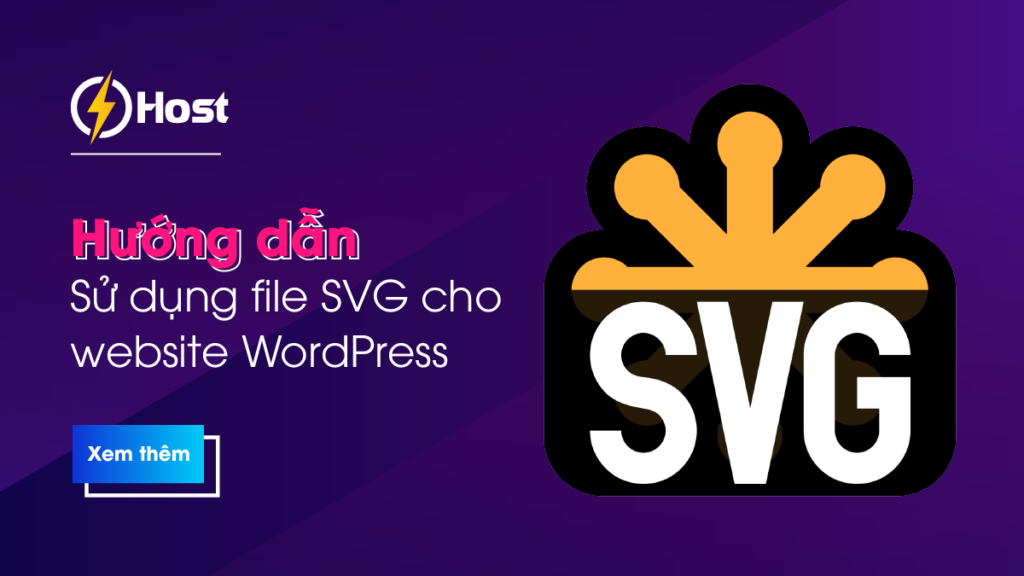Hướng dẫn sử dụng file SVG cho website WordPress