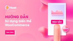 Hướng dẫn sử dụng biến thể WooCommerce