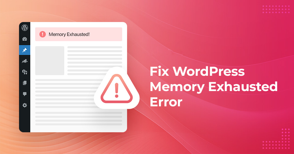 Cách Sửa Lỗi WordPress Memory Exhausted Error Thành Công 100%
